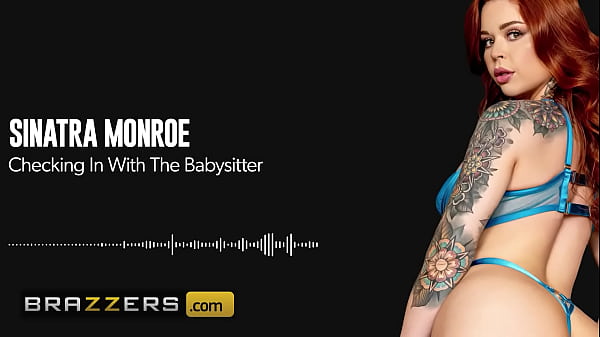 Checking In With The Babysitter Sinatra Monroe / Brazzers/ Enter XVPROMO on official site for discount
